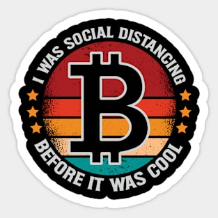 I Was Social Distancing Before It Was Cool Sticker